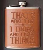 I Drink And I Know Things Hip Flask Brown